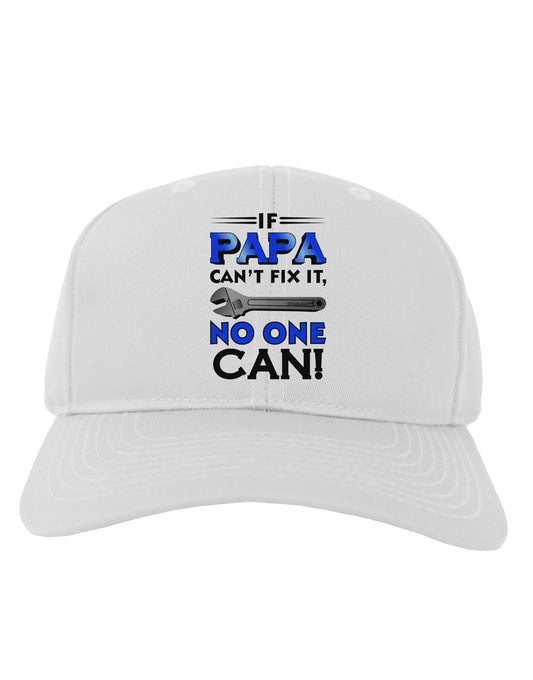 If Papa Can't Fix It Adult Baseball Cap Hat-Baseball Cap-TooLoud-White-One Size-Davson Sales