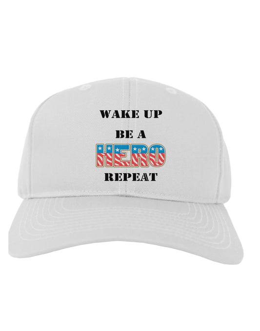 Wake Up Be A Hero Repeat Adult Baseball Cap Hat by TooLoud-Baseball Cap-TooLoud-White-One Size-Davson Sales