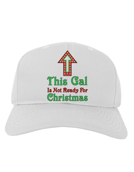 This Gal Is Not Ready For Christmas Adult Baseball Cap Hat-Baseball Cap-TooLoud-White-One Size-Davson Sales