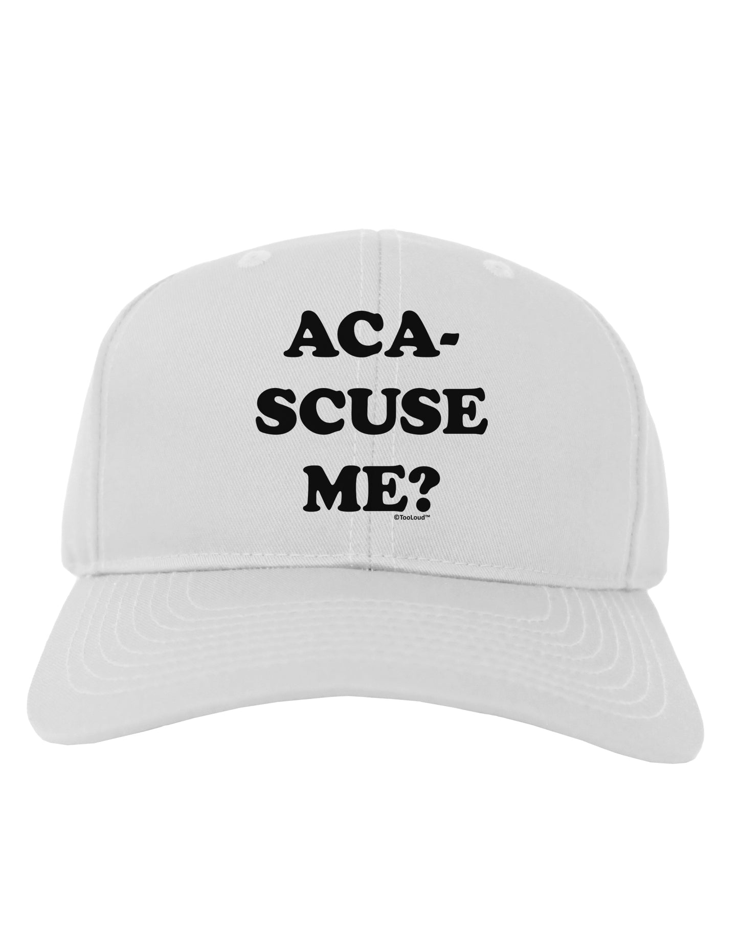 Aca-Scuse Me Adult Baseball Cap Hat-Baseball Cap-TooLoud-White-One Size-Davson Sales