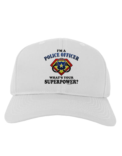 Police Officer - Superpower Adult Baseball Cap Hat-Baseball Cap-TooLoud-White-One Size-Davson Sales