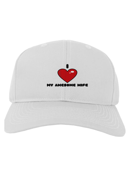 I Heart My Awesome Wife Adult Baseball Cap Hat by TooLoud-Baseball Cap-TooLoud-White-One Size-Davson Sales