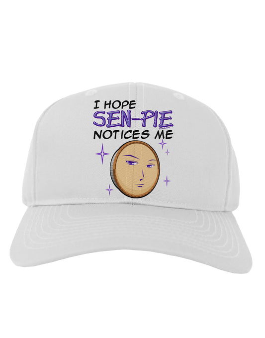 I Hope Sen-Pie Notices Me Adult Baseball Cap Hat-Baseball Cap-TooLoud-White-One Size-Davson Sales