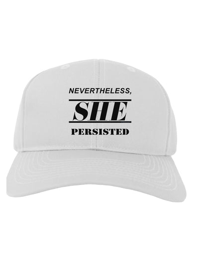 Nevertheless She Persisted Women's Rights Adult Baseball Cap Hat by TooLoud-Baseball Cap-TooLoud-White-One Size-Davson Sales