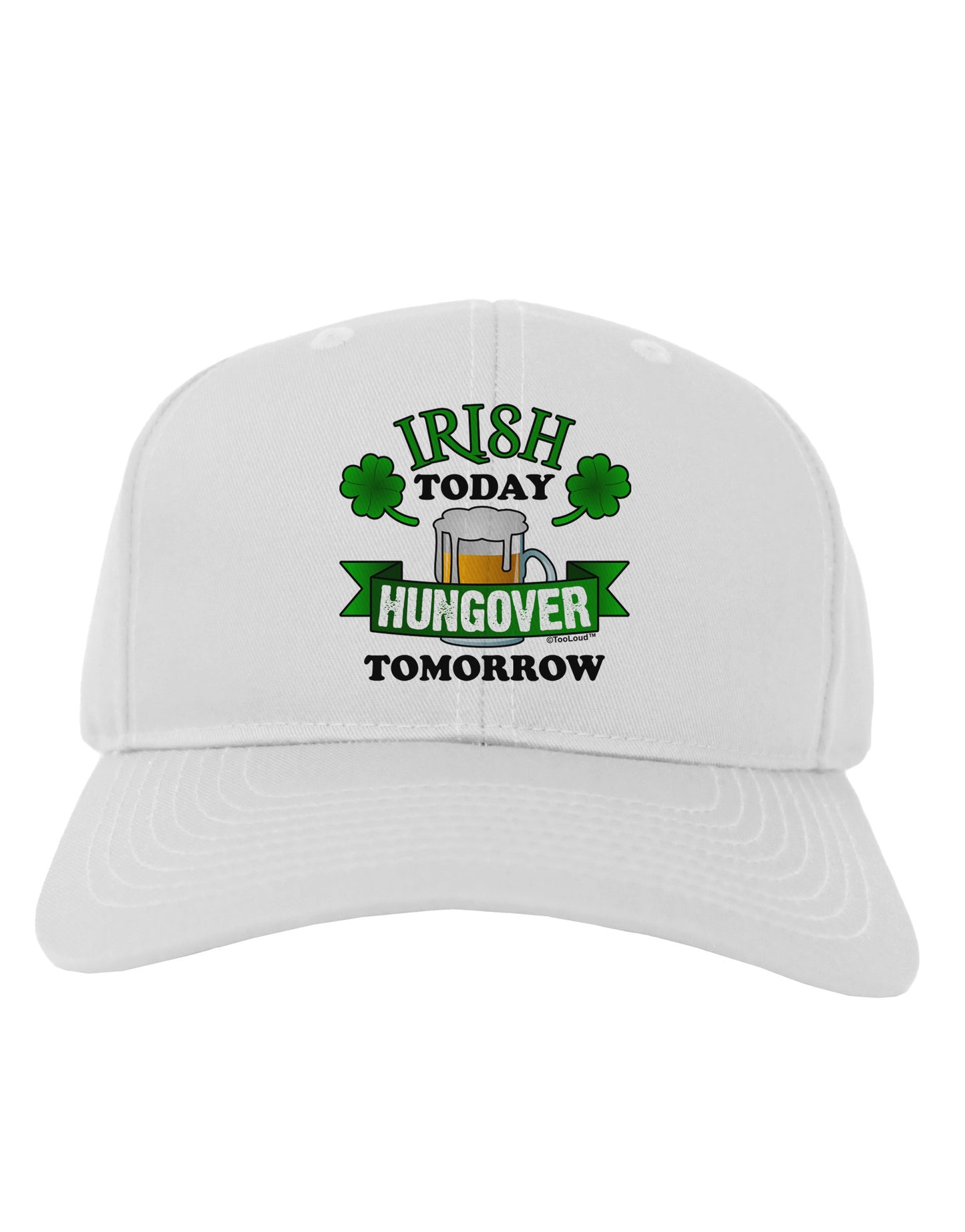 Irish Today Hungover Tomorrow Adult Baseball Cap Hat-Baseball Cap-TooLoud-White-One Size-Davson Sales