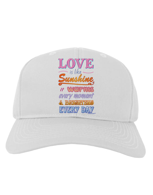 Love is like Sunshine - Quote Adult Baseball Cap Hat-Baseball Cap-TooLoud-White-One Size-Davson Sales