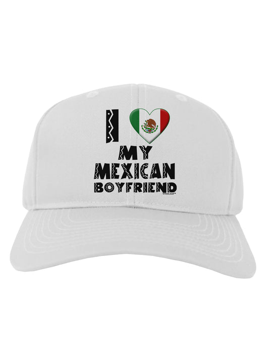 I Heart My Mexican Boyfriend Adult Baseball Cap Hat by TooLoud-Baseball Cap-TooLoud-White-One Size-Davson Sales