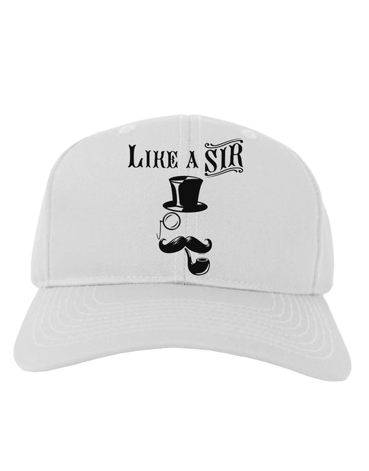 Like A Sir - Super Classy Adult Baseball Cap Hat-Baseball Cap-TooLoud-White-One Size-Davson Sales