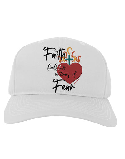 Faith Fuels us in Times of Fear Adult Baseball Cap Hat-Baseball Cap-TooLoud-White-One-Size-Fits-Most-Davson Sales