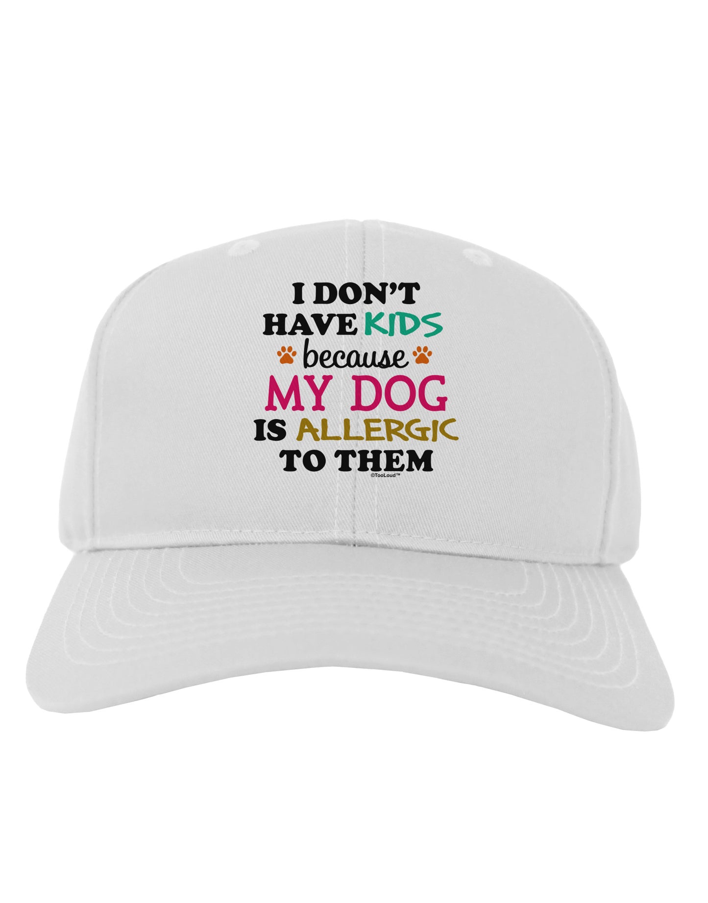I Don't Have Kids - Dog Adult Baseball Cap Hat-Baseball Cap-TooLoud-White-One Size-Davson Sales