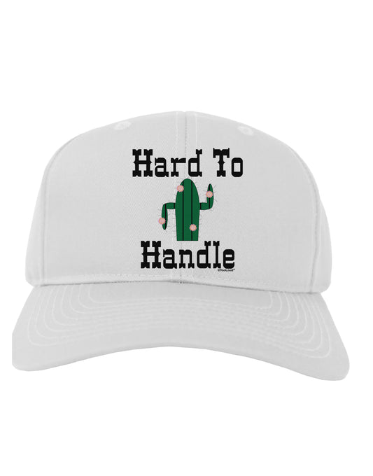 Hard To Handle Cactus Adult Baseball Cap Hat by TooLoud-Baseball Cap-TooLoud-White-One Size-Davson Sales