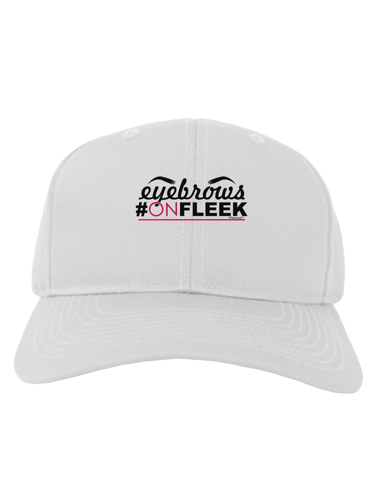 Eyebrows On Fleek Adult Baseball Cap Hat-Baseball Cap-TooLoud-White-One Size-Davson Sales