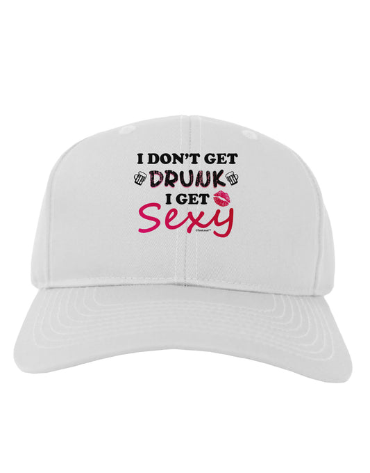 I Don't Get Drunk - Sexy Adult Baseball Cap Hat-Baseball Cap-TooLoud-White-One Size-Davson Sales