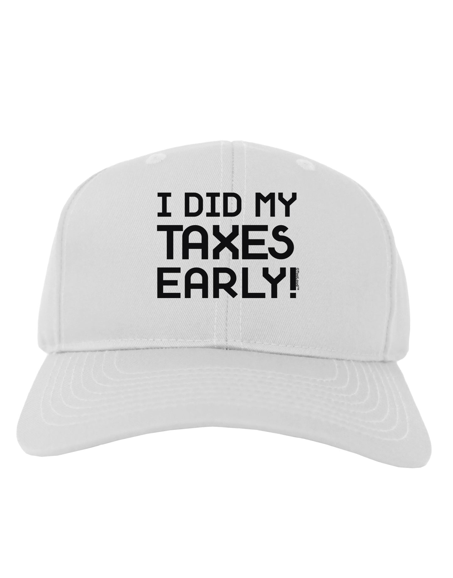 I Did My Taxes Early Adult Baseball Cap Hat-Baseball Cap-TooLoud-White-One Size-Davson Sales