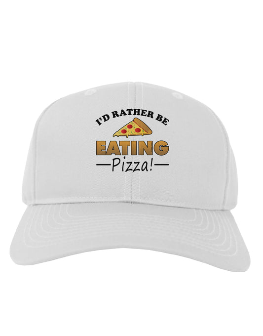 I'd Rather - Pizza Adult Baseball Cap Hat-Baseball Cap-TooLoud-White-One Size-Davson Sales