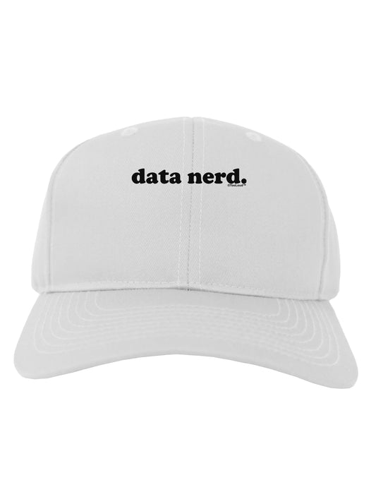 Data Nerd Simple Text Adult Baseball Cap Hat by TooLoud-Baseball Cap-TooLoud-White-One Size-Davson Sales