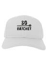 So Ratchet Adult Baseball Cap Hat-Baseball Cap-TooLoud-White-One Size-Davson Sales