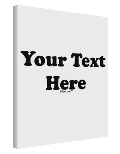 Enter Your Own Words Customized Text Printed Canvas Art Portrait - Choose Size-TooLoud-11x14"-Davson Sales