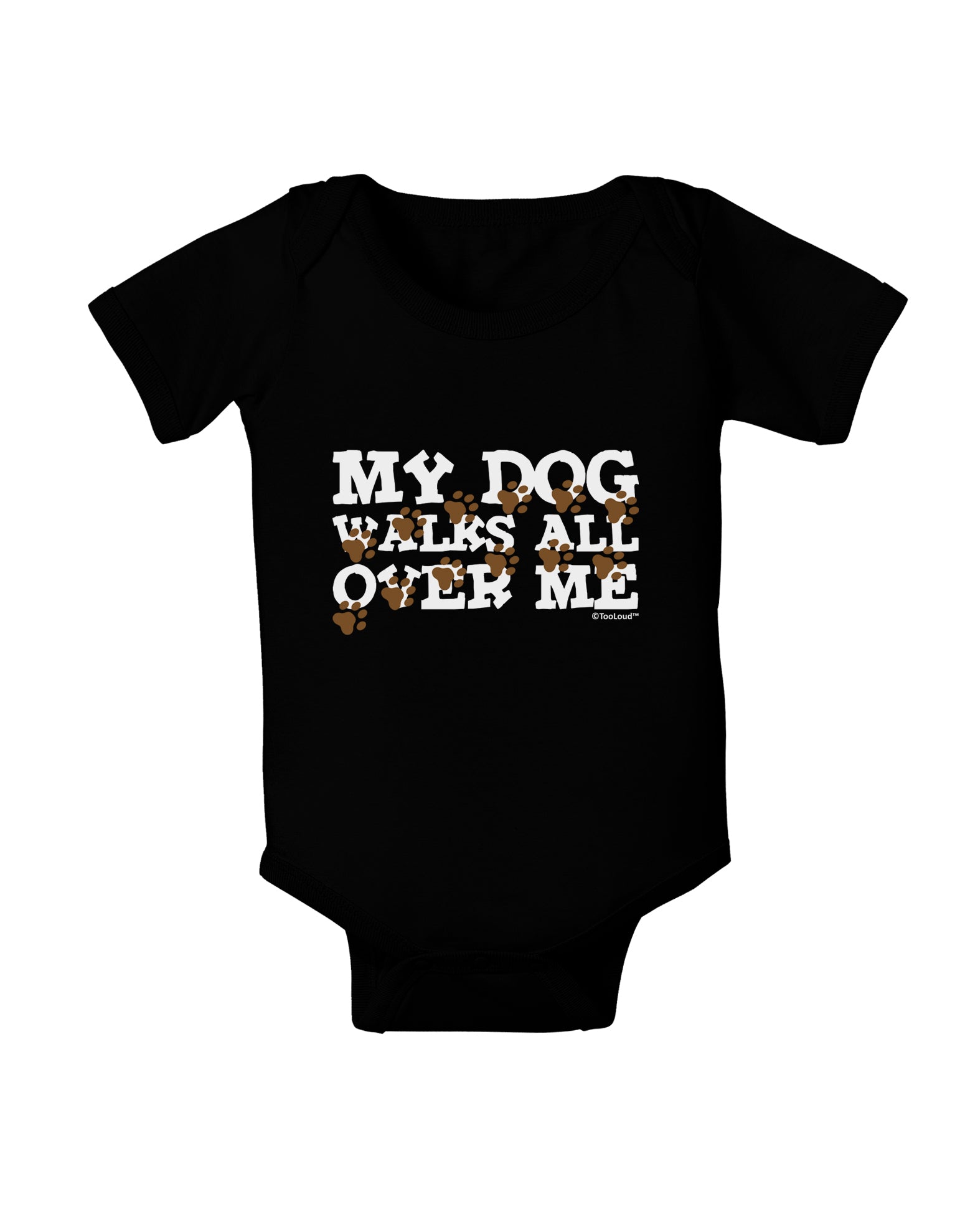 My Dog Walks All Over Me Baby Bodysuit Dark by TooLoud-Baby Romper-TooLoud-Black-06-Months-Davson Sales