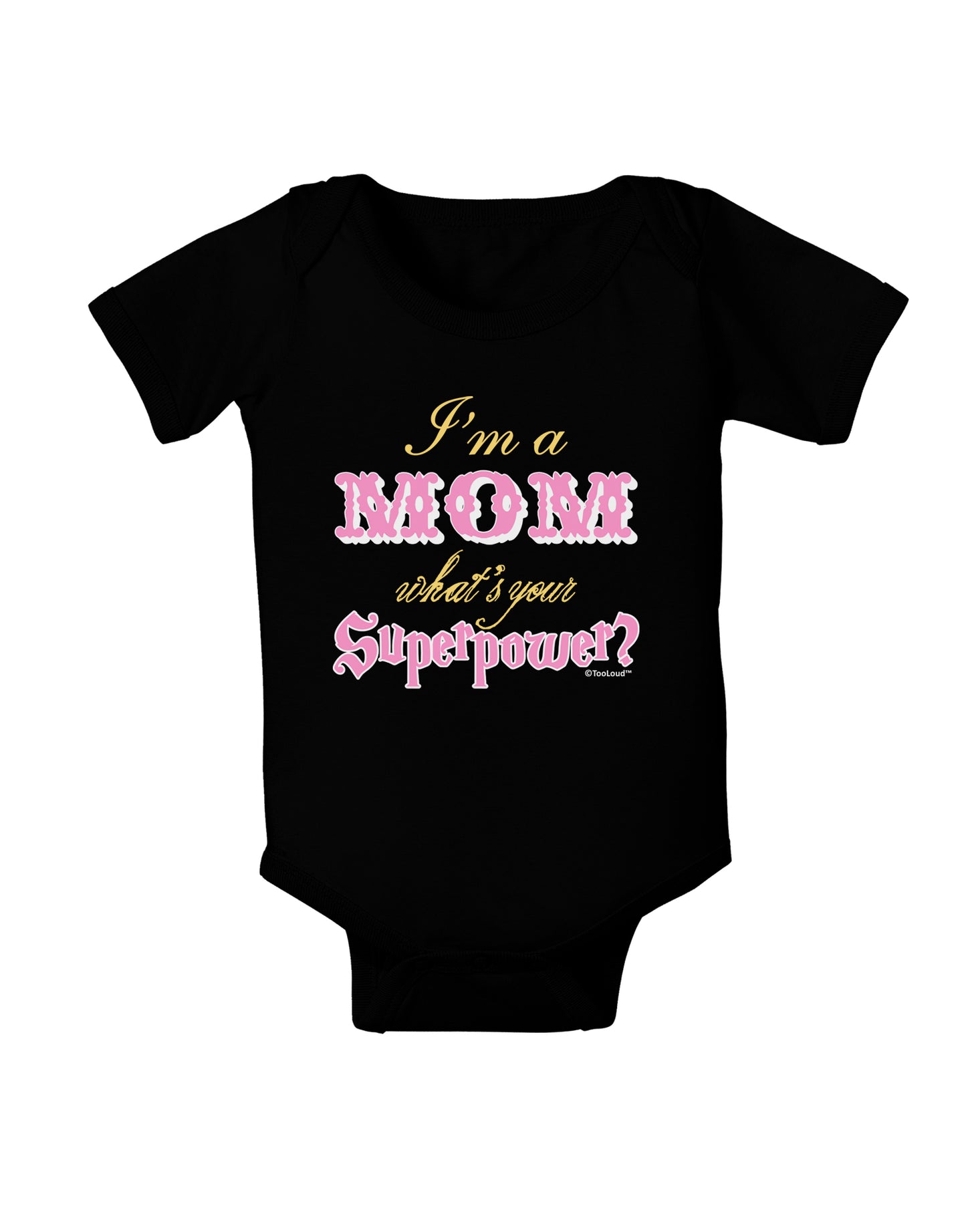 I'm a Mom - What's Your Superpower - Pink Baby Bodysuit Dark by TooLoud-Baby Romper-TooLoud-Black-06-Months-Davson Sales