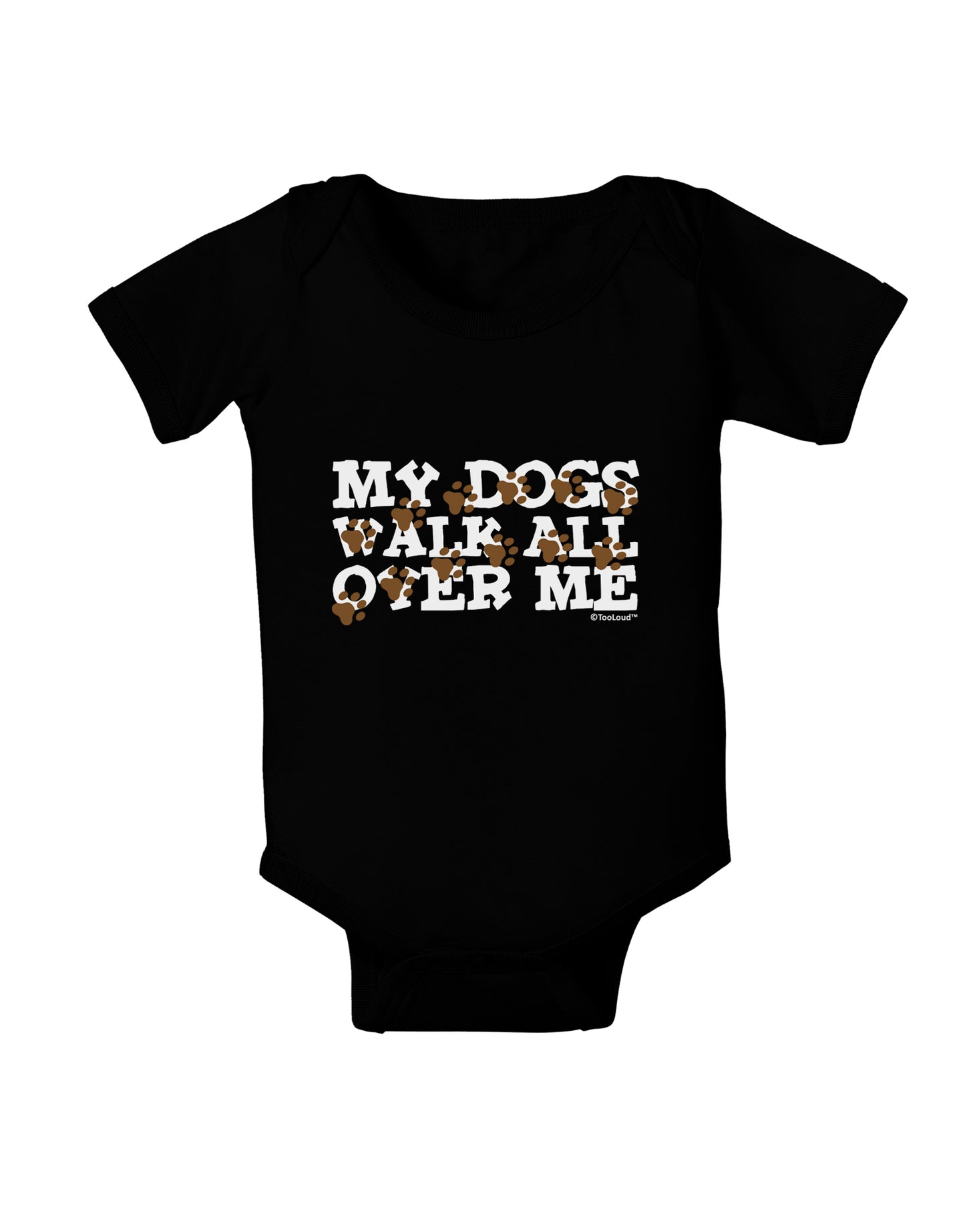 My Dogs Walk All Over Me Baby Bodysuit Dark by TooLoud-Baby Romper-TooLoud-Black-06-Months-Davson Sales