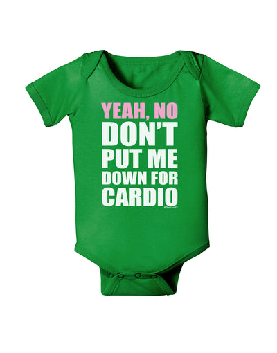 Yeah No Don't Put Me Down For Cardio Baby Bodysuit Dark-Baby Romper-TooLoud-Clover-Green-06-Months-Davson Sales