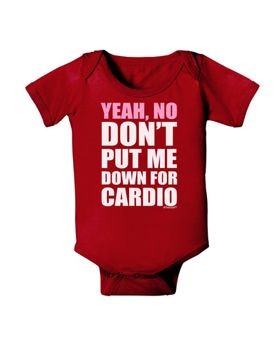 Yeah No Don't Put Me Down For Cardio Baby Bodysuit Dark-Baby Romper-TooLoud-Red-06-Months-Davson Sales