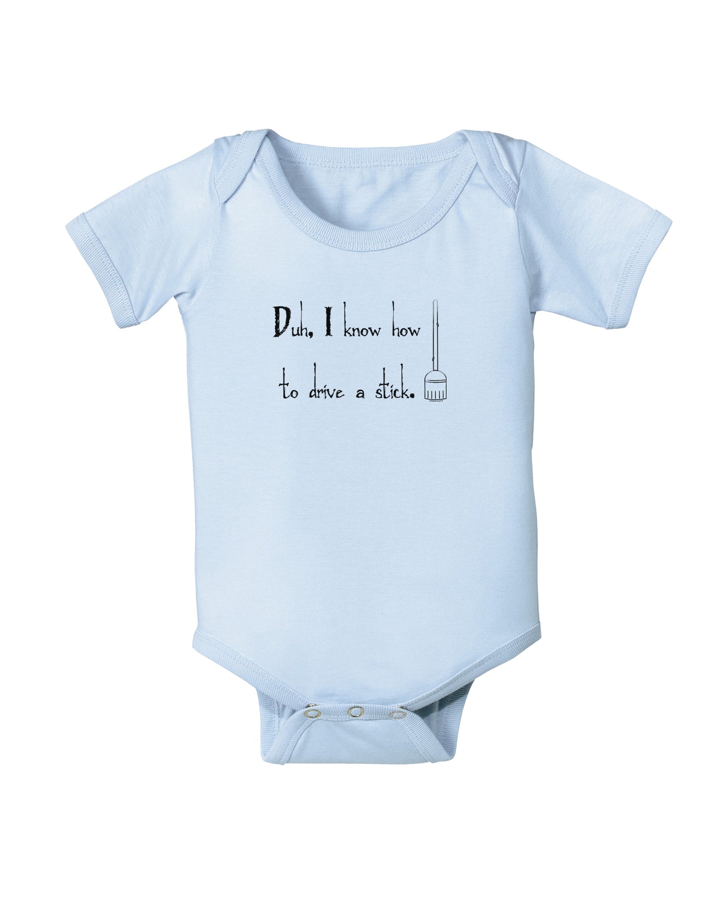 Duh I know How to Drive a Stick - Funny Baby Bodysuit One Piece-Baby Romper-TooLoud-Light-Blue-06-Months-Davson Sales