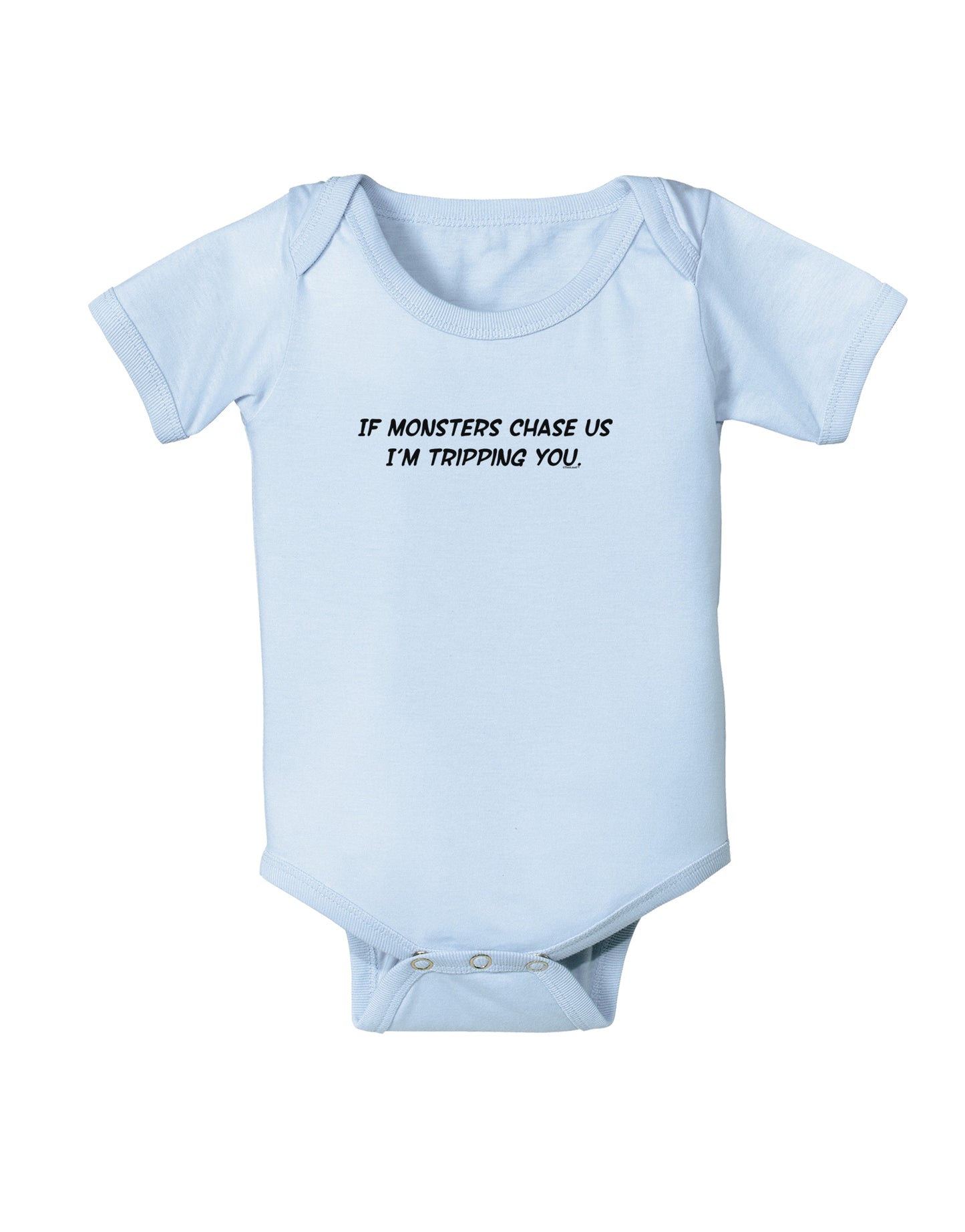 If Monsters Chase Us I'm Tripping You Baby Bodysuit One Piece-Baby Romper-TooLoud-Light-Blue-06-Months-Davson Sales