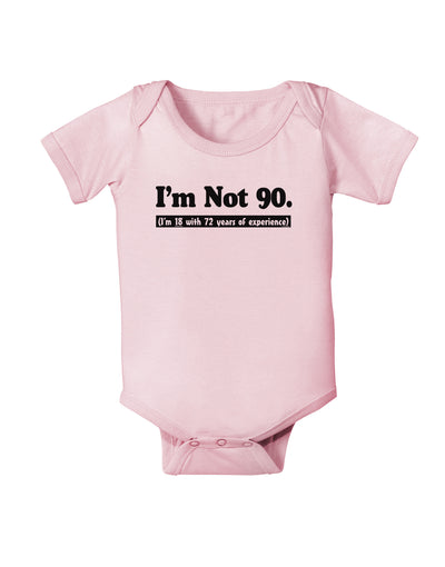 I'm Not 90 I'm 18 with 72 yrs experience Baby Bodysuit One Piece-Baby Romper-TooLoud-Light-Pink-06-Months-Davson Sales