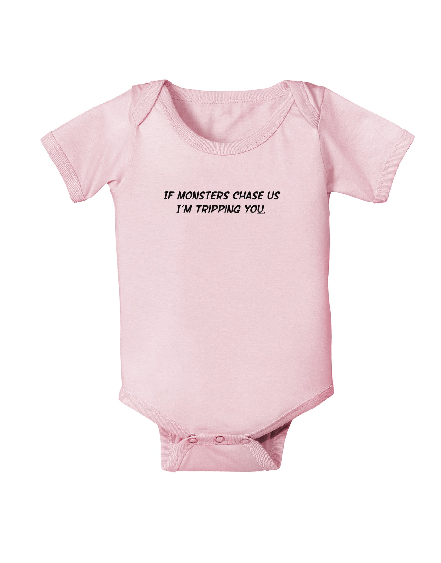 If Monsters Chase Us I'm Tripping You Baby Bodysuit One Piece-Baby Romper-TooLoud-Light-Pink-06-Months-Davson Sales