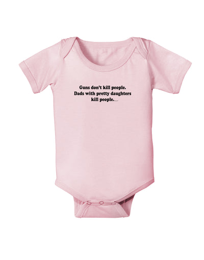 Guns Don't Kill People Dads With Pretty Daughters Kill People Baby Bodysuit One Piece-Baby Romper-TooLoud-Light-Pink-06-Months-Davson Sales