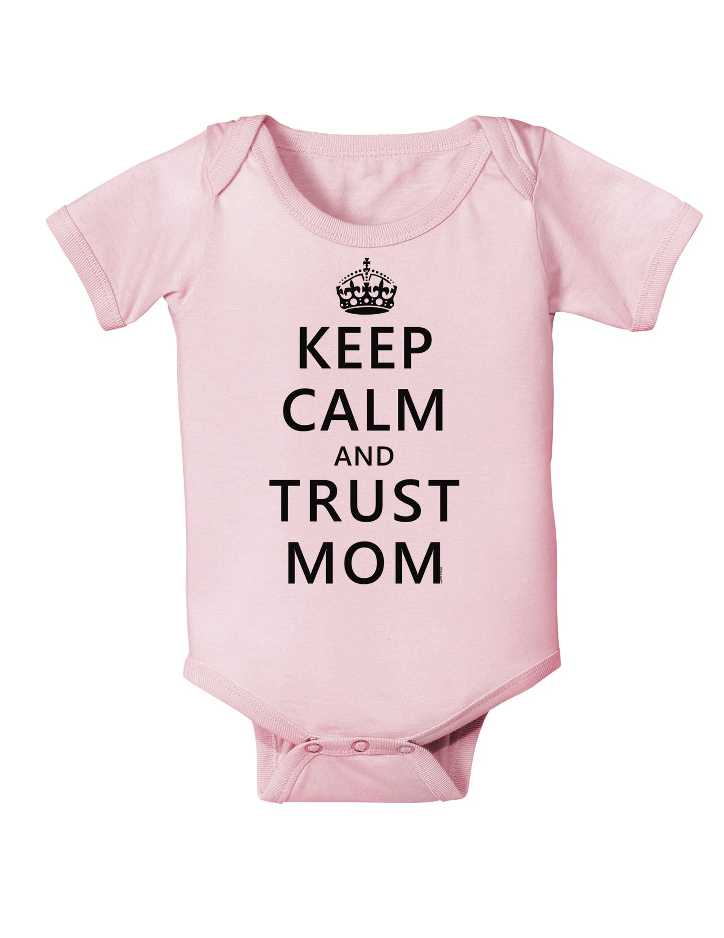 Keep Calm and Trust Mom Infant Onesie-TooLoud-Light-Pink-06-Months-Davson Sales
