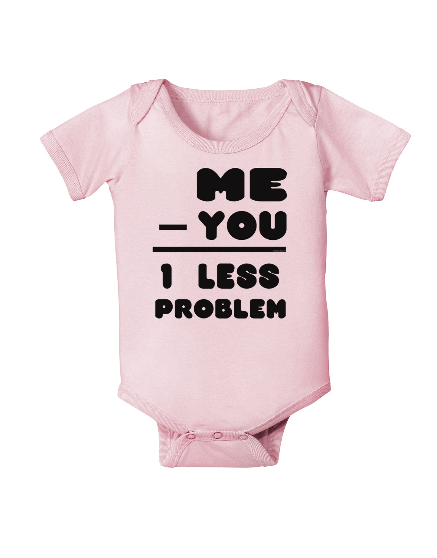 Me - You = 1 Less Problem Infant Onesie-TooLoud-Light-Pink-06-Months-Davson Sales