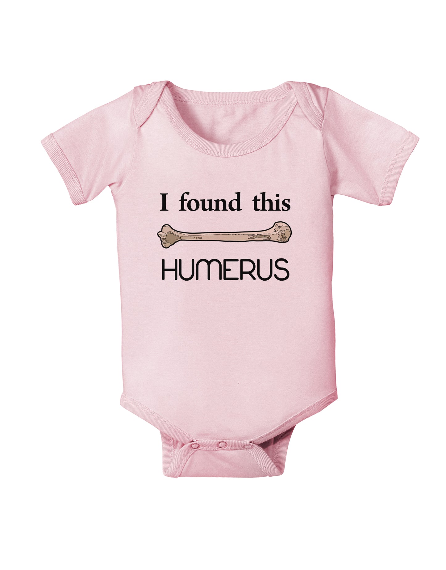 I Found This Humerus - Science Humor Infant Onesie-TooLoud-Light-Pink-06-Months-Davson Sales