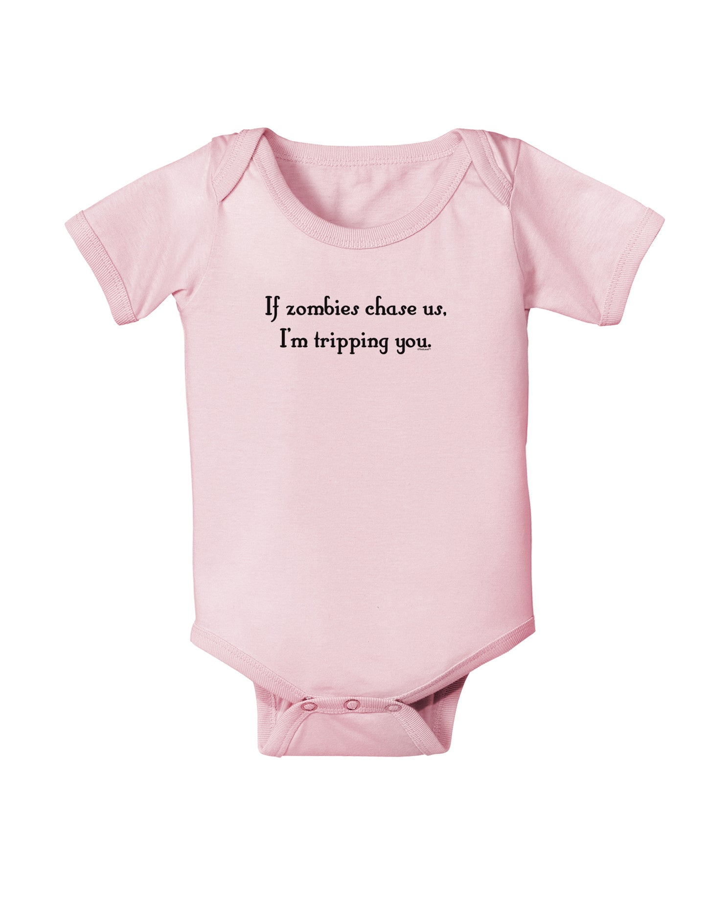 If Zombies Chase Us I'm Tripping You Baby Bodysuit One Piece-Baby Romper-TooLoud-Light-Pink-06-Months-Davson Sales