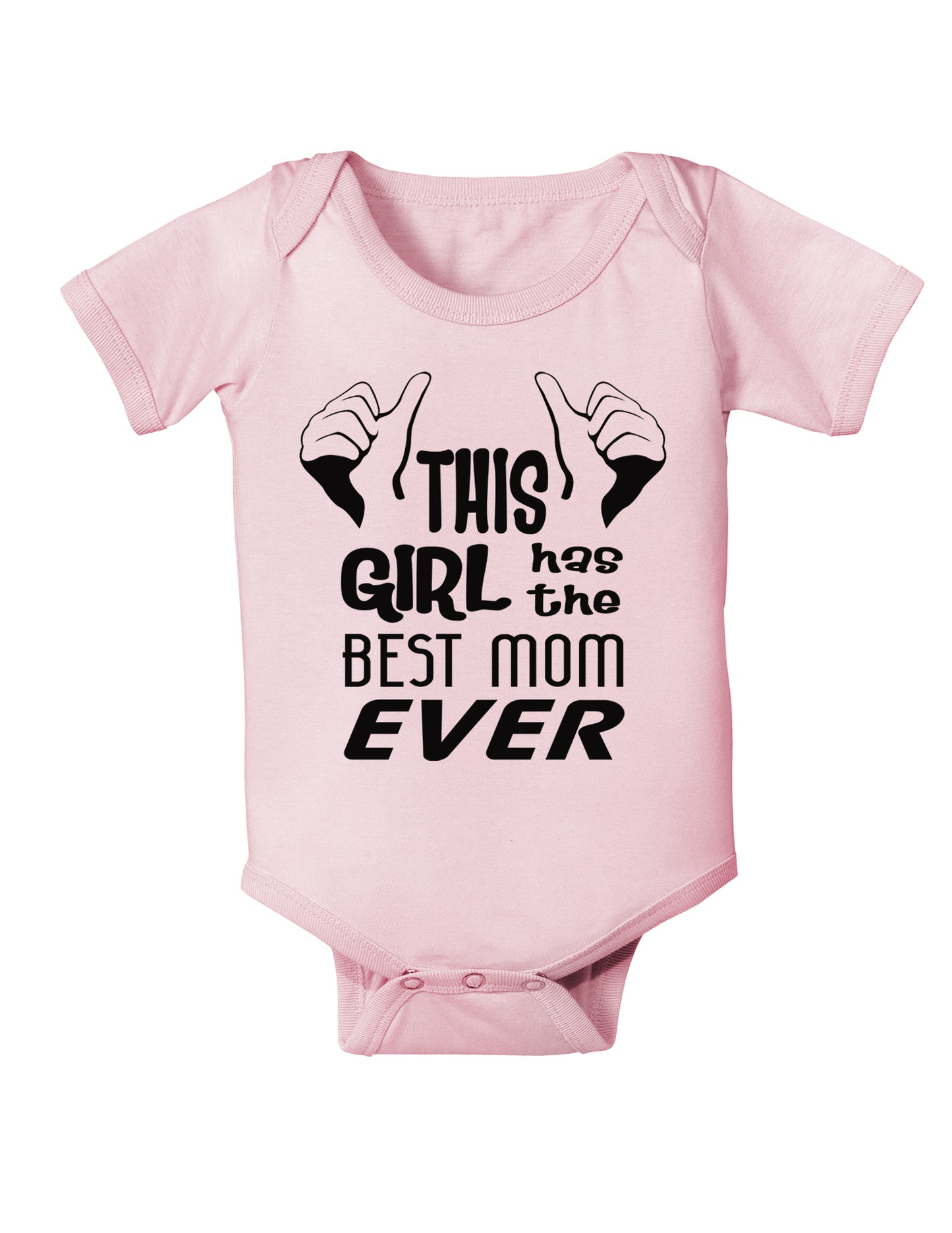 This Girl Has the Best Mom Ever Infant Onesie-TooLoud-Light-Pink-06-Months-Davson Sales