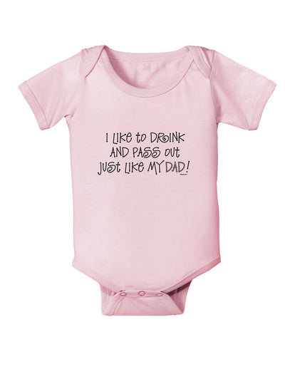 I Like to Drink and Pass Out Just Like My Dad Baby Bodysuit One Piece-Baby Romper-TooLoud-Light-Pink-06-Months-Davson Sales