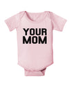 Your Mom Infant Onesie-TooLoud-Light-Pink-06-Months-Davson Sales