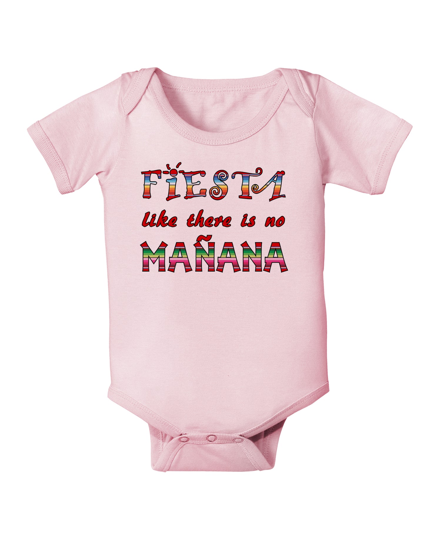 Fiesta Like There's No Manana Infant Onesie-TooLoud-Light-Pink-06-Months-Davson Sales