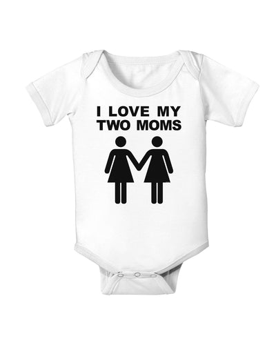 I Love My Two Moms Lesbian Mother Baby Bodysuit One Piece-Baby Romper-TooLoud-White-06-Months-Davson Sales