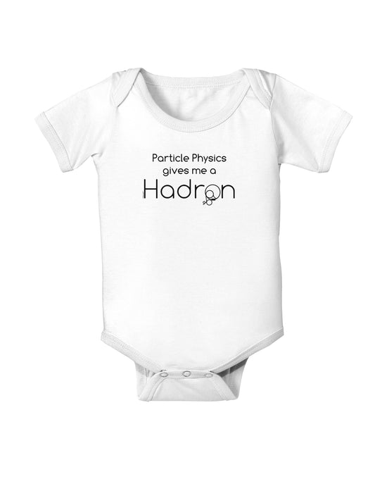 Particle Physics Gives Me a Hadron Baby Bodysuit One Piece-Baby Romper-TooLoud-White-06-Months-Davson Sales