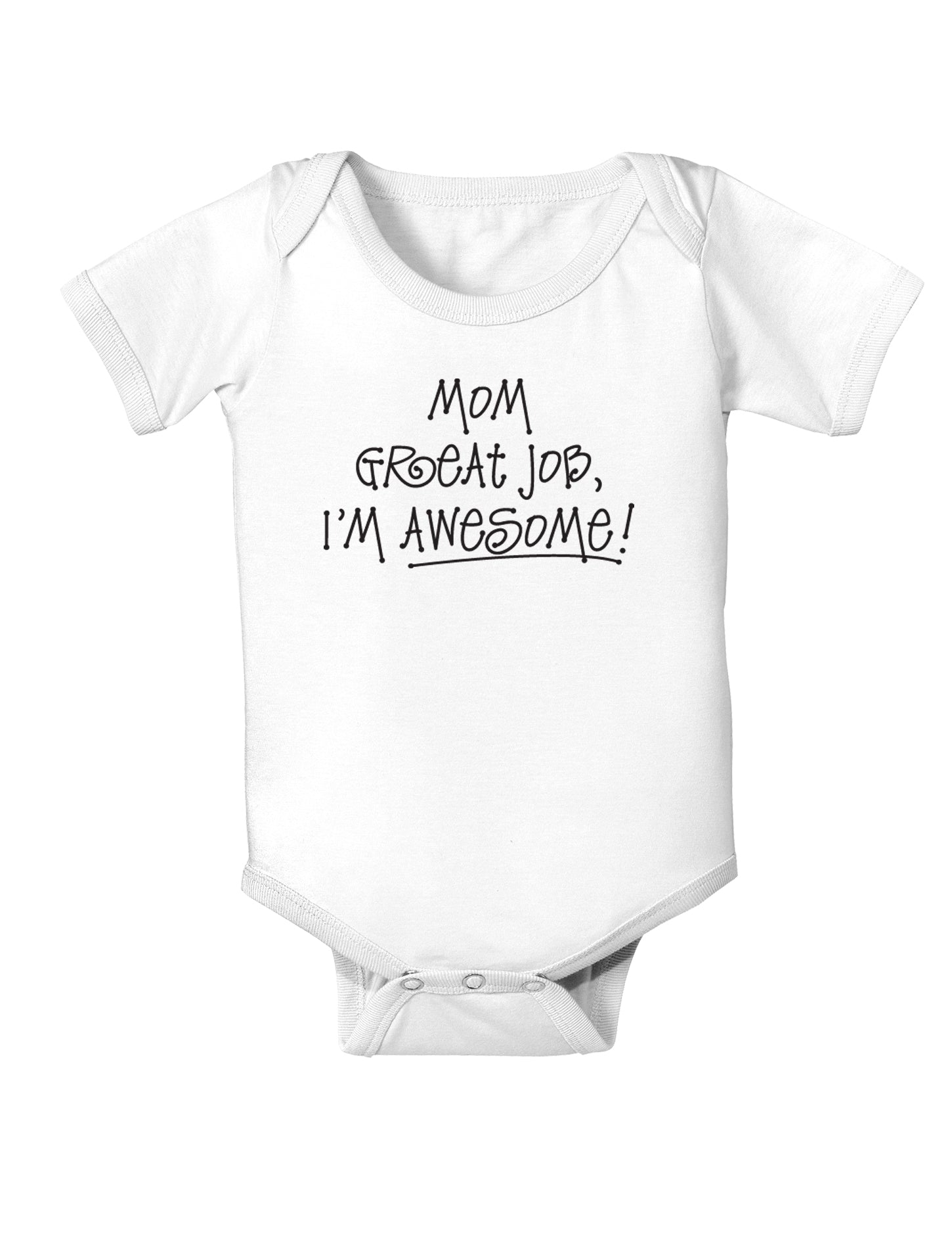 Great Job Mom I'm Awesome Infant Onesie-TooLoud-White-06-Months-Davson Sales