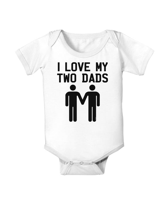 I Love My Two Dads Gay Fathers Baby Bodysuit One Piece-Baby Romper-TooLoud-White-06-Months-Davson Sales