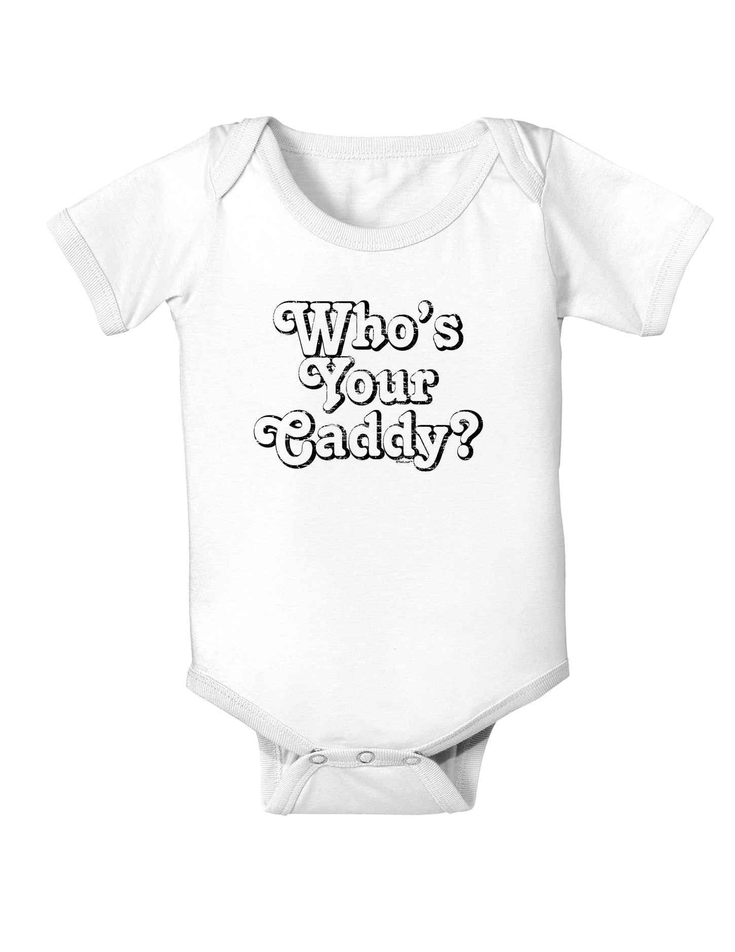 Who's Your Caddy Baby Bodysuit One Piece-Baby Romper-TooLoud-White-06-Months-Davson Sales