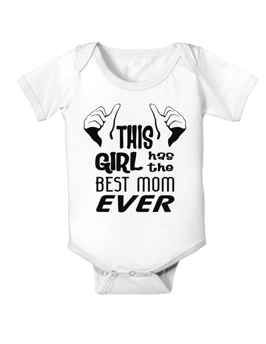 This Girl Has the Best Mom Ever Infant Onesie-TooLoud-White-06-Months-Davson Sales