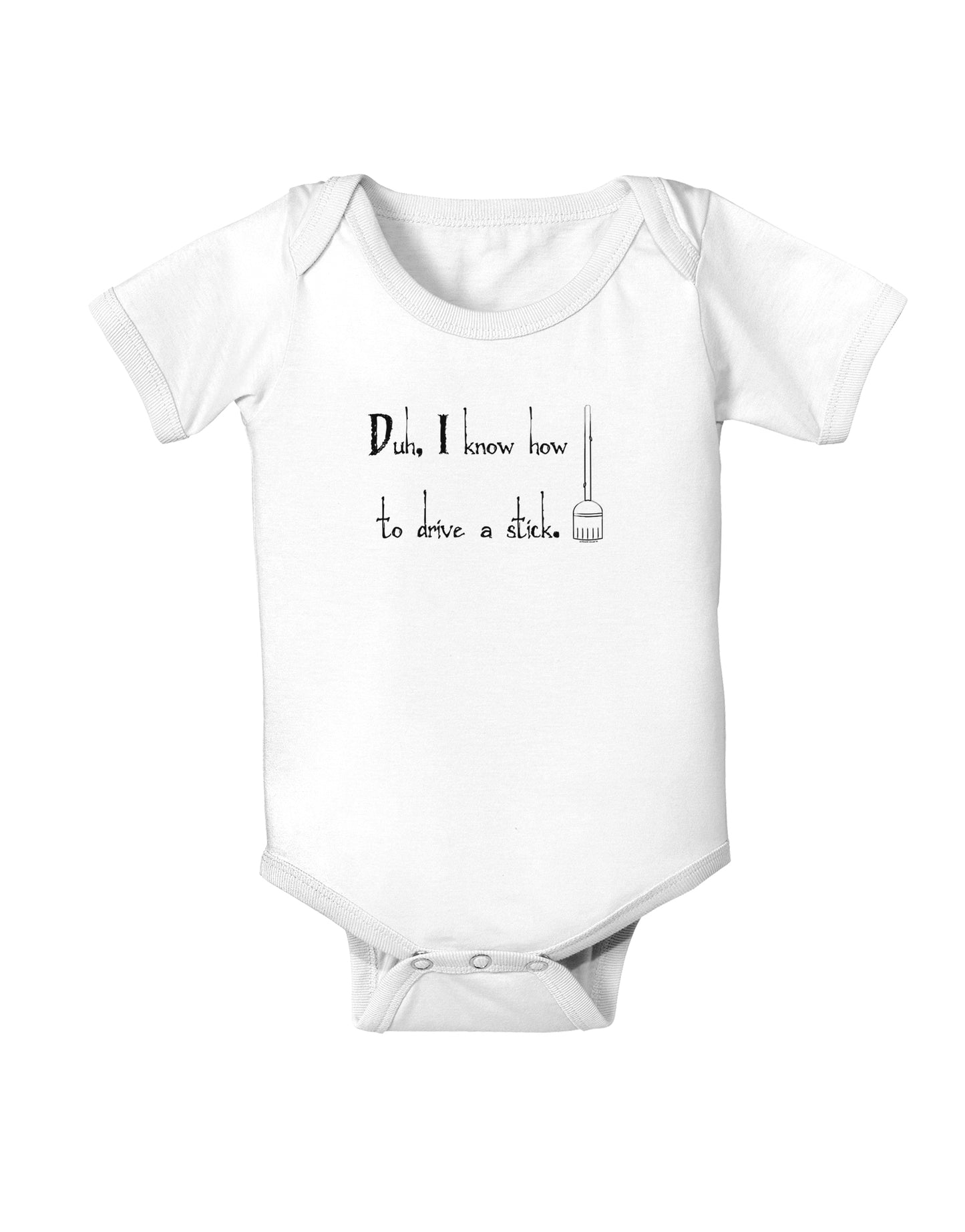 Duh I know How to Drive a Stick - Funny Baby Bodysuit One Piece-Baby Romper-TooLoud-White-06-Months-Davson Sales