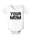 Your Mom is Respectable Infant Onesie-TooLoud-White-06-Months-Davson Sales