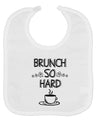 TooLoud Brunch So Hard Eggs and Coffee Baby Bib-Baby Bib-TooLoud-White-One-Size-Baby-Davson Sales