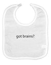 Got Brains Baby Bib-Baby Bib-TooLoud-White-One-Size-Baby-Davson Sales